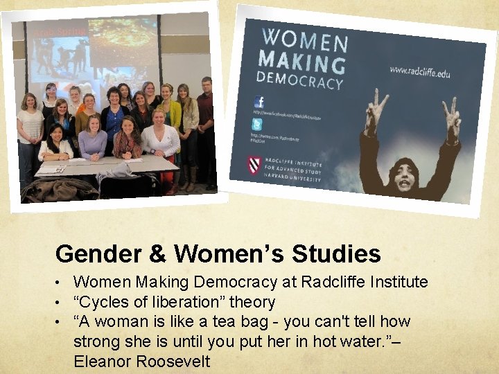 Gender & Women’s Studies • Women Making Democracy at Radcliffe Institute • “Cycles of