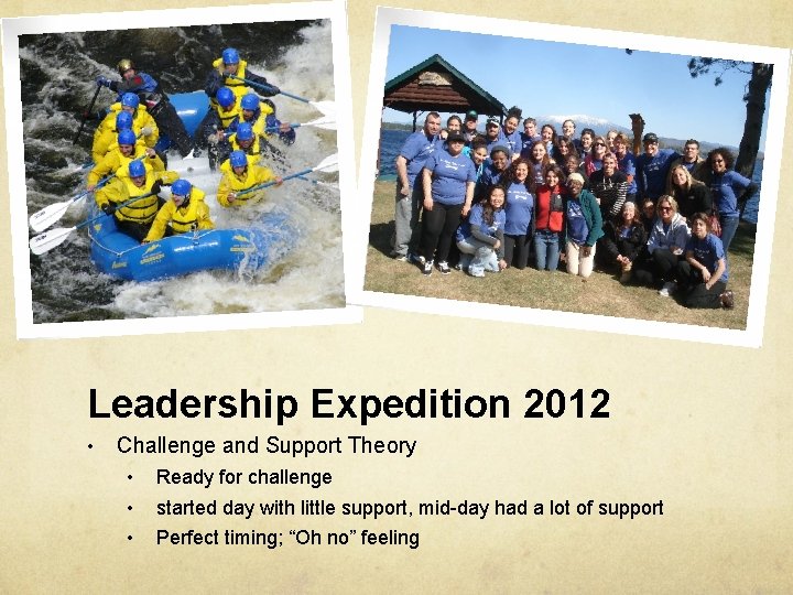 Leadership Expedition 2012 • Challenge and Support Theory • Ready for challenge • started