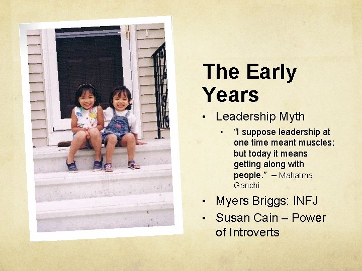 The Early Years • Leadership Myth • “I suppose leadership at one time meant