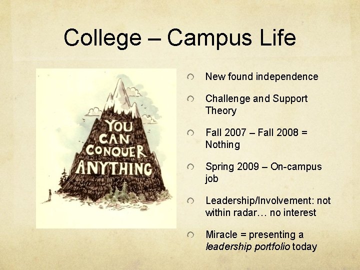 College – Campus Life New found independence Challenge and Support Theory Fall 2007 –