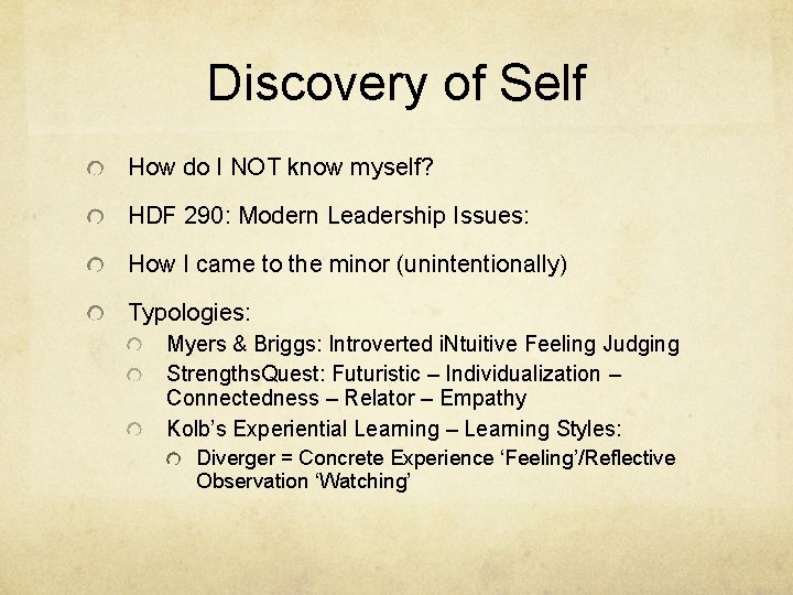 Discovery of Self How do I NOT know myself? HDF 290: Modern Leadership Issues: