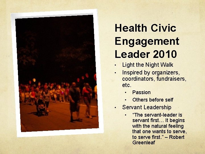 Health Civic Engagement Leader 2010 • • Light the Night Walk Inspired by organizers,