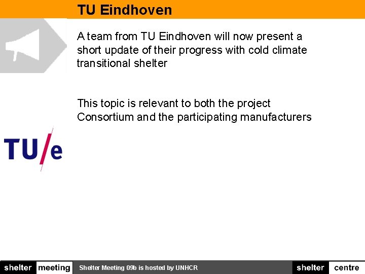 TU Eindhoven A team from TU Eindhoven will now present a short update of