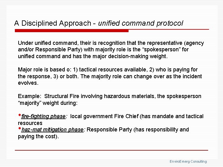 A Disciplined Approach - unified command protocol Under unified command, their is recognition that