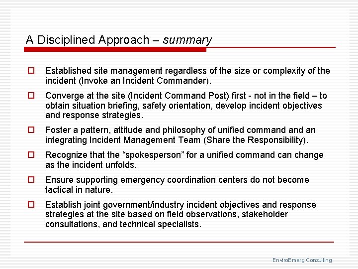 A Disciplined Approach – summary o Established site management regardless of the size or