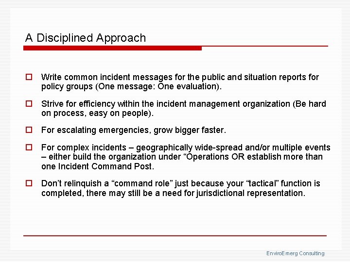 A Disciplined Approach o Write common incident messages for the public and situation reports