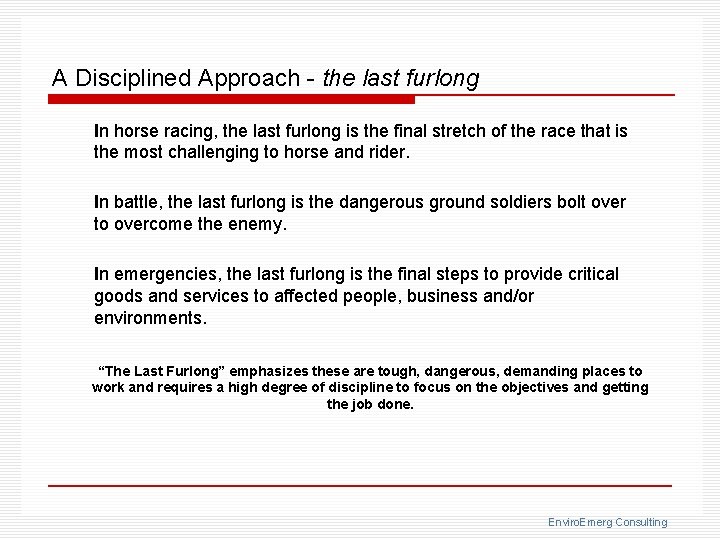 A Disciplined Approach - the last furlong In horse racing, the last furlong is