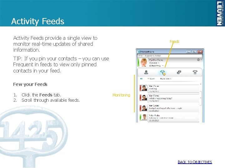 Activity Feeds provide a single view to monitor real-time updates of shared information. Feeds