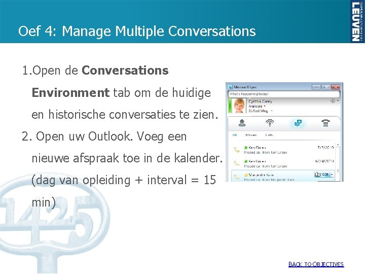 Oef 4: Manage Multiple Conversations 1. Open de Conversations Environment tab om de huidige