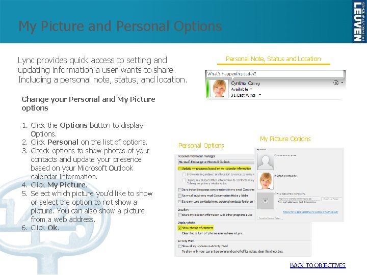 My Picture and Personal Options Lync provides quick access to setting and updating information