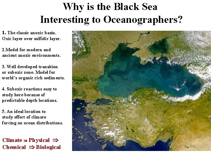 Why is the Black Sea Interesting to Oceanographers? 1. The classic anoxic basin. Oxic