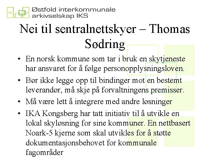 Nei til sentralnettskyer – Thomas Sødring • En norsk kommune som tar i bruk