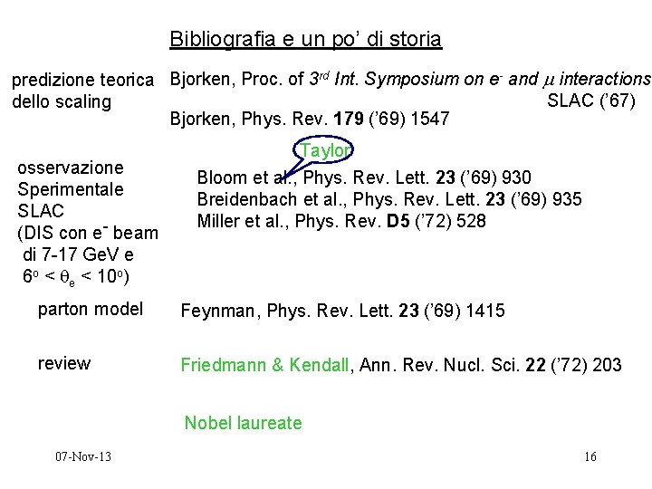 Bibliografia e un po’ di storia predizione teorica Bjorken, Proc. of 3 rd Int.