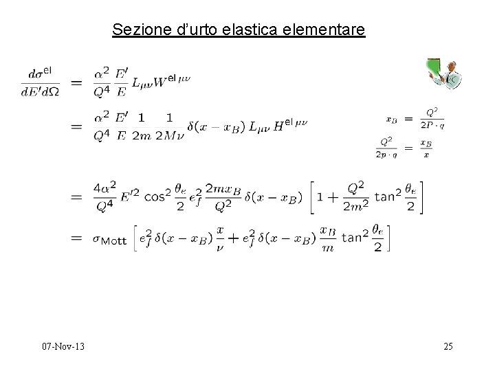 Sezione d’urto elastica elementare 07 -Nov-13 25 