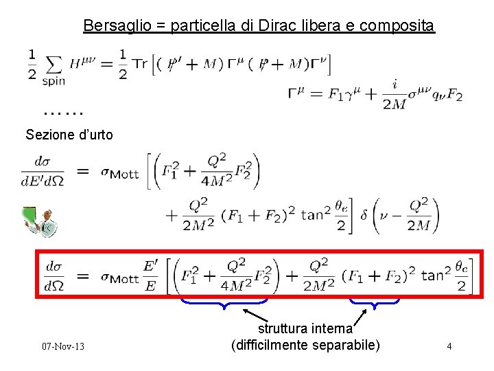 Bersaglio = particella di Dirac libera e composita …… Sezione d’urto 07 -Nov-13 struttura