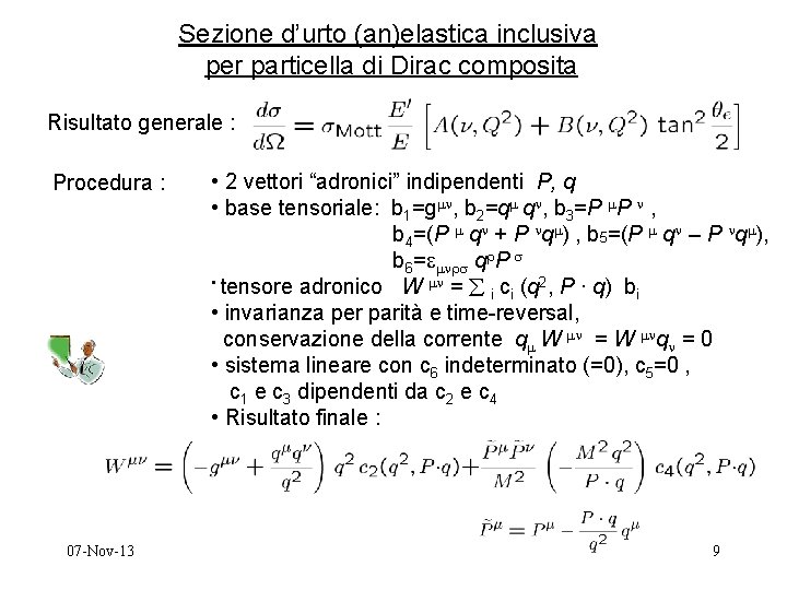 Sezione d’urto (an)elastica inclusiva per particella di Dirac composita Risultato generale : Procedura :