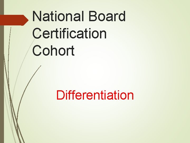 National Board Certification Cohort Differentiation 
