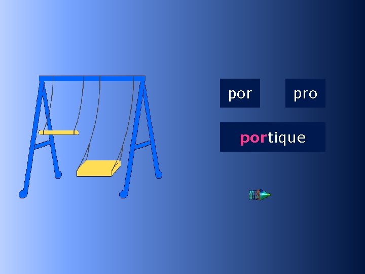 2 por pro portique …tique 