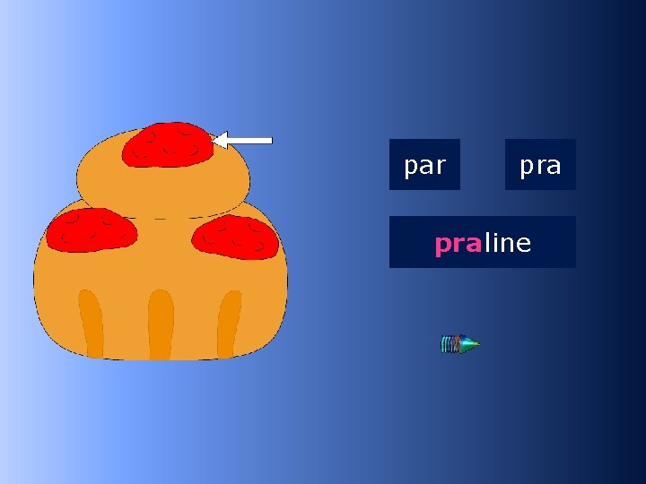 1 pra par praline …line 