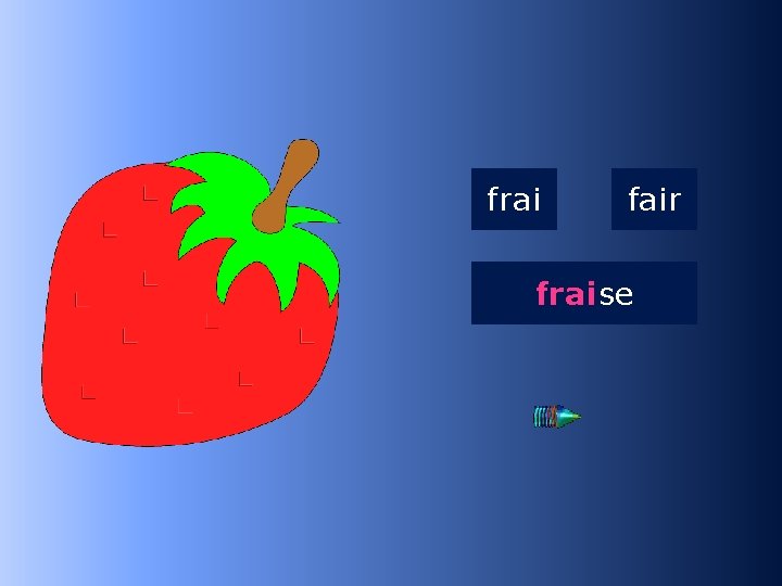 2 frai fair fraise …se 