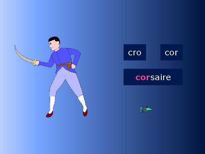 1 cor cro corsaire …saire 