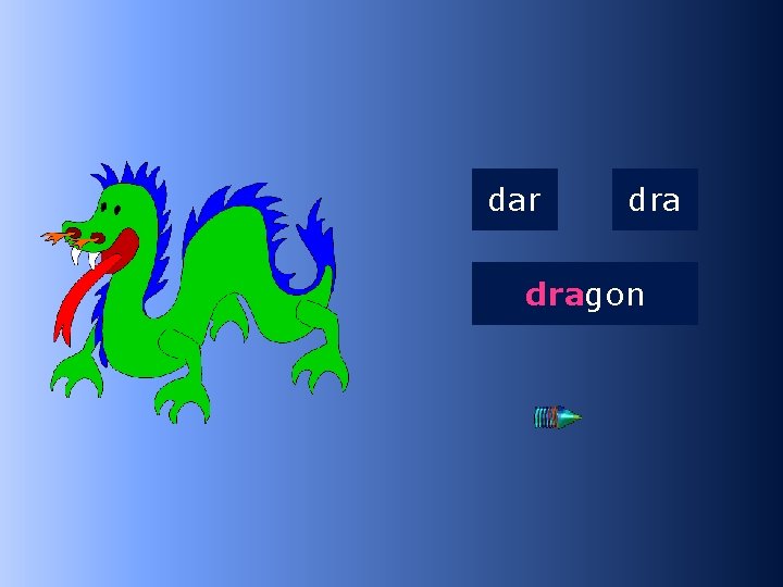 1 dra dar dragon …gon 