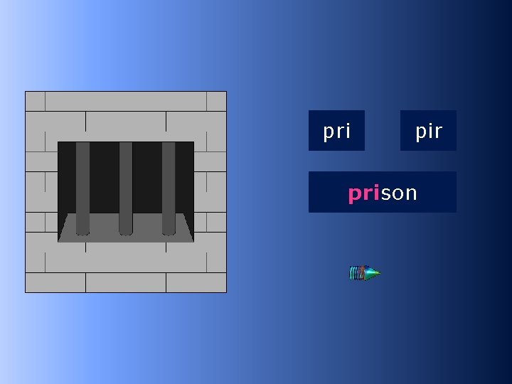 2 pri pir prison …son 