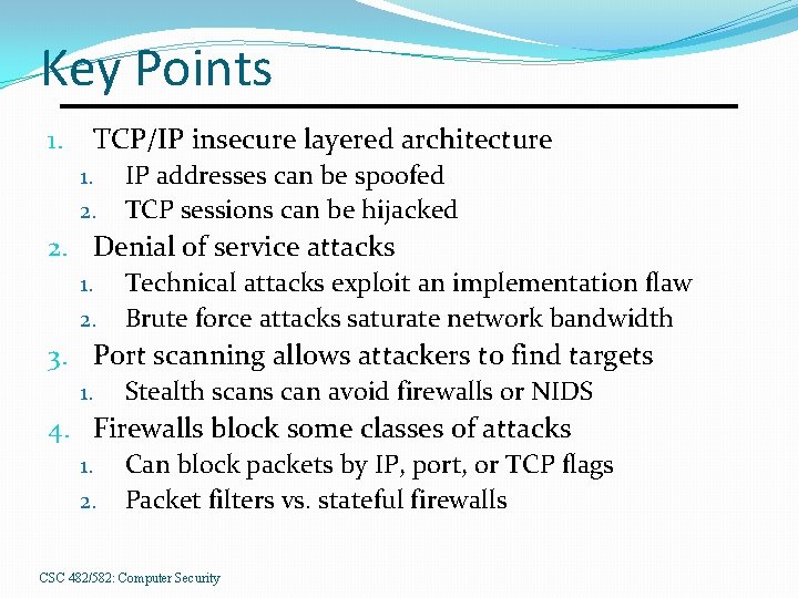 Key Points 1. TCP/IP insecure layered architecture 1. 2. IP addresses can be spoofed