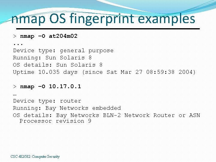 nmap OS fingerprint examples > nmap –O at 204 m 02. . . Device