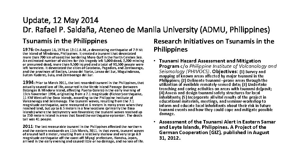 Update, 12 May 2014 Dr. Rafael P. Saldaña, Ateneo de Manila University (ADMU, Philippines)
