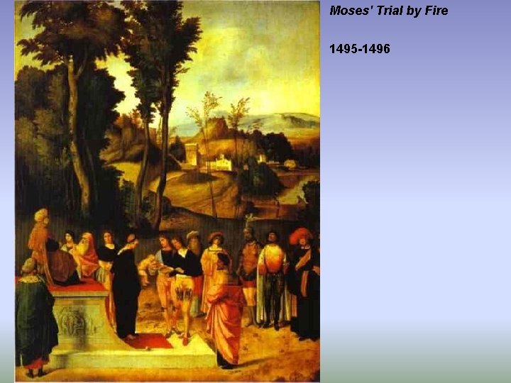 Moses' Trial by Fire 1495 -1496 