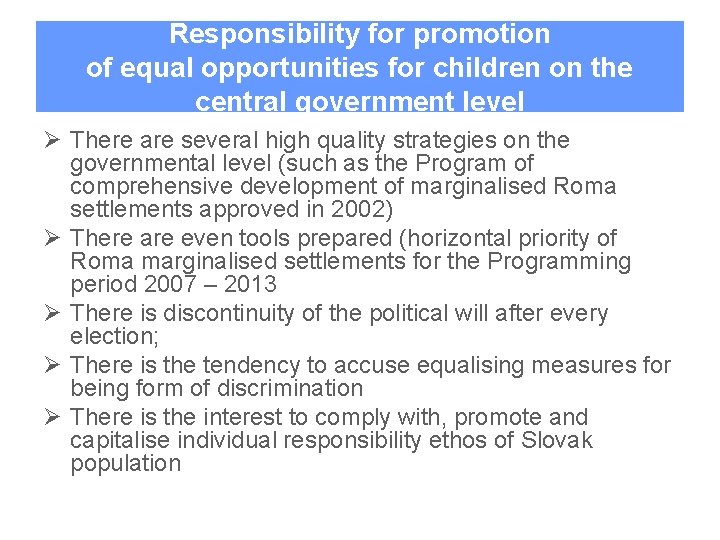 Responsibility for promotion of equal opportunities for children on the central government level Ø