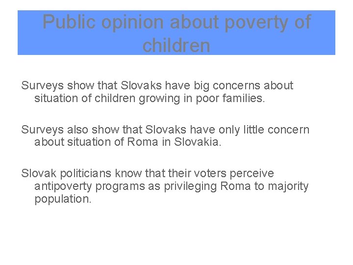 Public opinion about poverty of children Surveys show that Slovaks have big concerns about