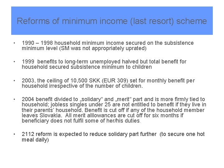 Reforms of minimum income (last resort) scheme • 1990 – 1998 household minimum income