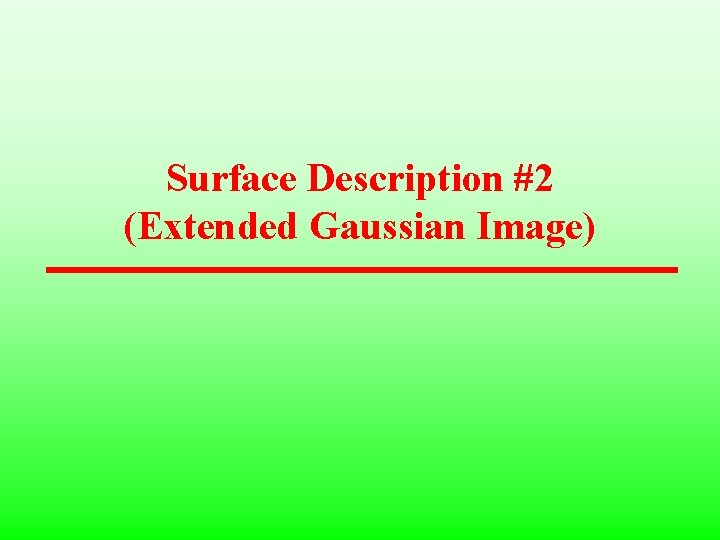 Surface Description #2 (Extended Gaussian Image) 