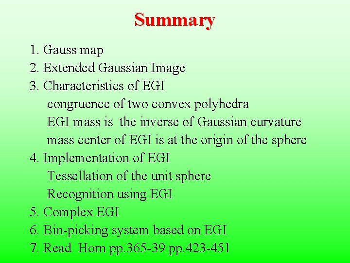 Summary 1. Gauss map 2. Extended Gaussian Image 3. Characteristics of EGI congruence of