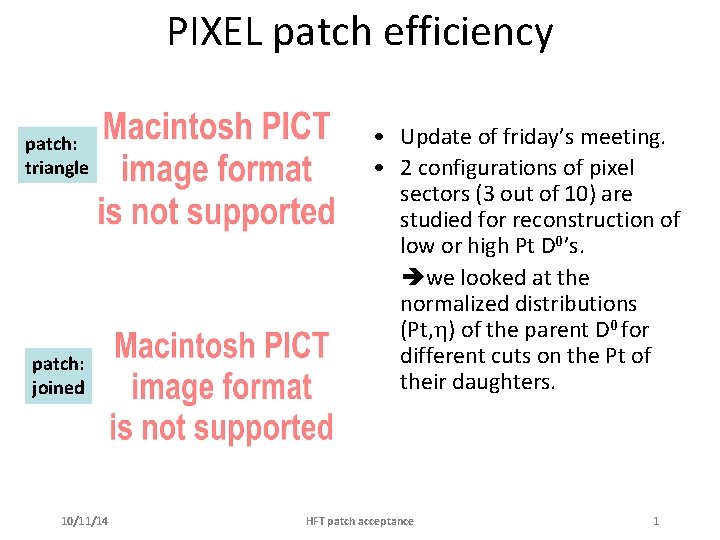 PIXEL patch efficiency patch: triangle patch: joined 10/11/14 • Update of friday’s meeting. •