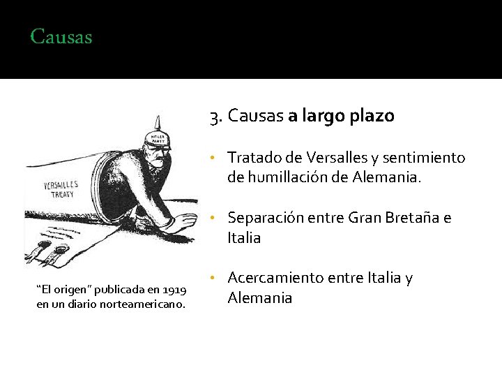 Causas 3. Causas a largo plazo “El origen” publicada en 1919 en un diario