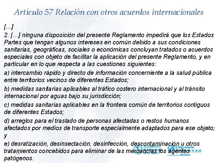 Artículo 57 Relación con otros acuerdos internacionales […] 2. […] ninguna disposición del presente