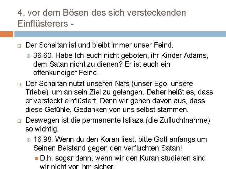 4. vor dem Bösen des sich versteckenden Einflüsterers Der Schaitan ist und bleibt immer