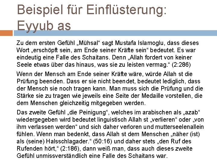 Beispiel für Einflüsterung: Eyyub as Zu dem ersten Gefühl „Mühsal“ sagt Mustafa Islamoglu, dass