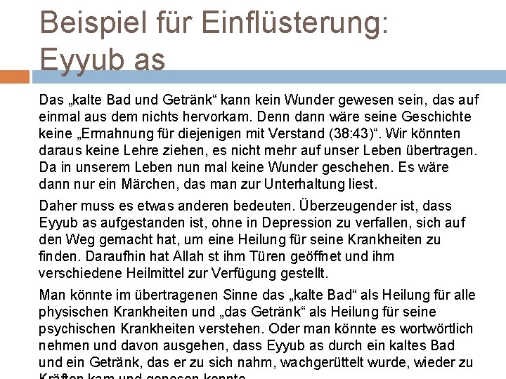 Beispiel für Einflüsterung: Eyyub as Das „kalte Bad und Getränk“ kann kein Wunder gewesen