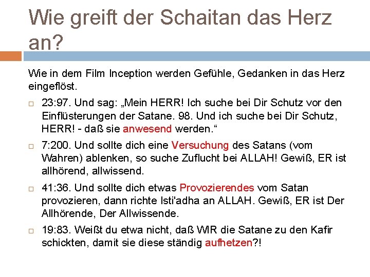 Wie greift der Schaitan das Herz an? Wie in dem Film Inception werden Gefühle,