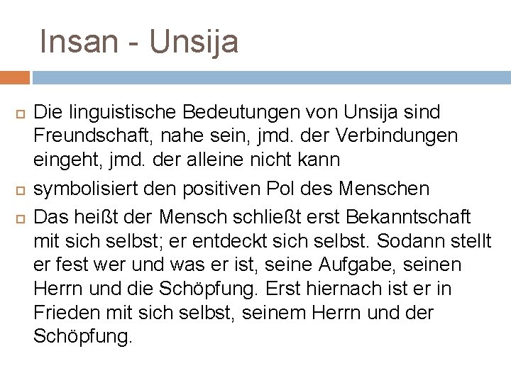 Insan - Unsija Die linguistische Bedeutungen von Unsija sind Freundschaft, nahe sein, jmd. der Insan - Unsija Die linguistische Bedeutungen von Unsija sind Freundschaft, nahe sein, jmd. der