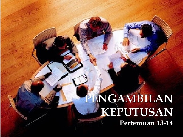 PENGAMBILAN KEPUTUSAN Pertemuan 13 -14 