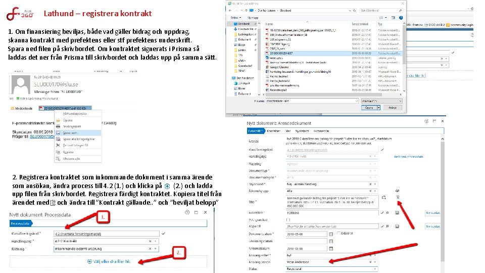 Lathund – registrera kontrakt 1. Om finansiering beviljas, både vad gäller bidrag och uppdrag,