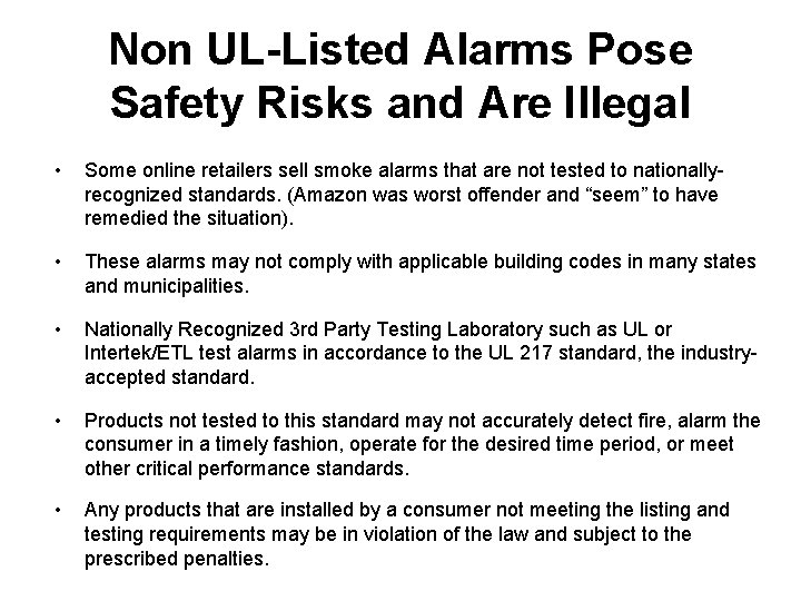 Non UL-Listed Alarms Pose Safety Risks and Are Illegal • Some online retailers sell