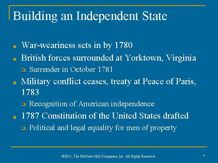 Building an Independent State ■ ■ War-weariness sets in by 1780 British forces surrounded