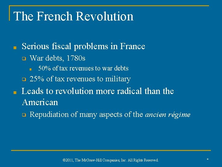 The French Revolution ■ Serious fiscal problems in France ❑ War debts, 1780 s