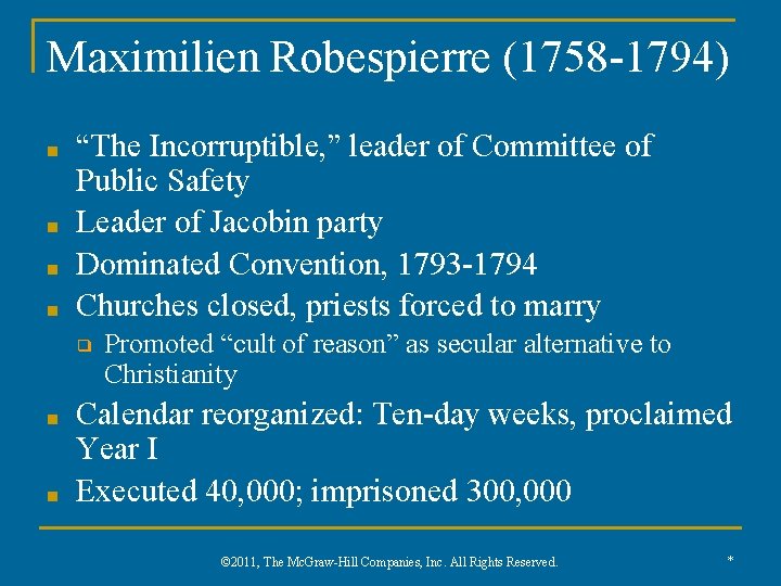Maximilien Robespierre (1758 -1794) ■ ■ “The Incorruptible, ” leader of Committee of Public